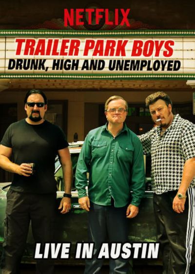watch-Trailer Park Boys  Drunk  High and Unemployed  Live In Austin