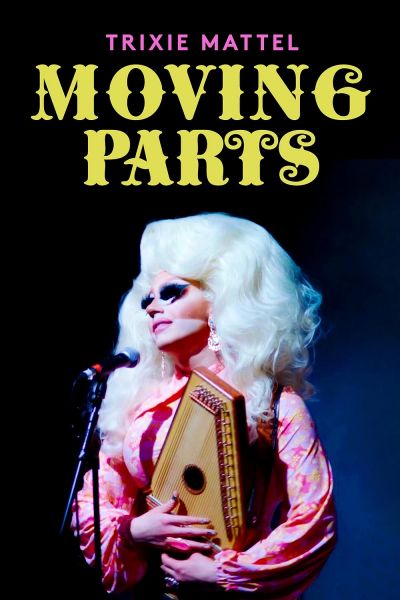 watch-Trixie Mattel  Moving Parts