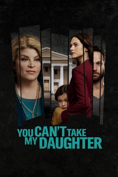 watch-You Can t Take My Daughter